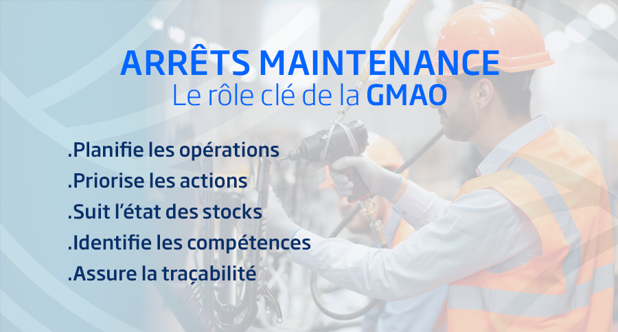 Arrêts maintenance : le rôle et les avantages de l'outil GMAO